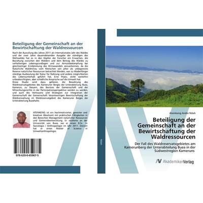 Beteiligung der Gemeinschaft an der Bewirtschaftung der Waldressourcen, Taschenbuch von Atemkeng Andre Ndah, AV Akademikerverlag, 978-620-0-65967-5