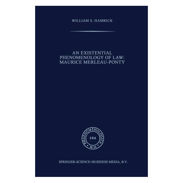 Springer An Existential Phenomenology of Law: Maurice Merleau-Ponty (Englisch, Softcover, William S. Hamrick) (72785768)