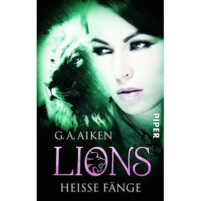 Heiße Fänge / Lions Bd.7, Taschenbuch von G. A. Aiken, Piper