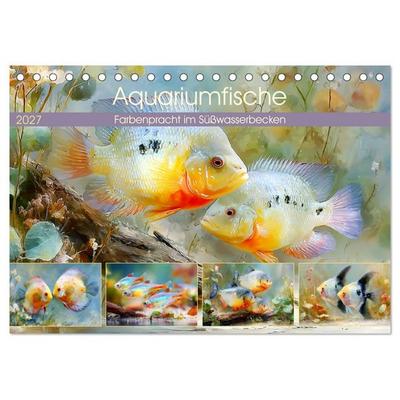 Aquariumfische. Farbenpracht im Süßwasserbecken (Tischkalender 2027 DIN A5 quer), CALVENDO Monatskalender