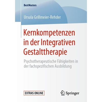 Kernkompetenzen in der Integrativen Gestalttherapie, Taschenbuch von Ursula Grillmeier-Rehder, Springer Fachmedien Wiesbaden GmbH, 978-3-658-27985-1