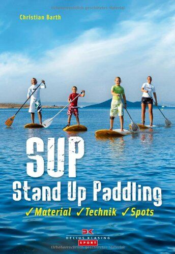 Christian Barth - SUP - Stand Up Paddling: Material - Technik - Spots - Preis vom 09.10.2026 07:28:09 h