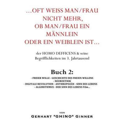 ...oft weiss man/frau mehr, ob man/frau ein Männlein oder ein Weiblein ist... Bu, Taschenbuch von Gerhart ginner, Epubli, 978-3-7467-8458-8
