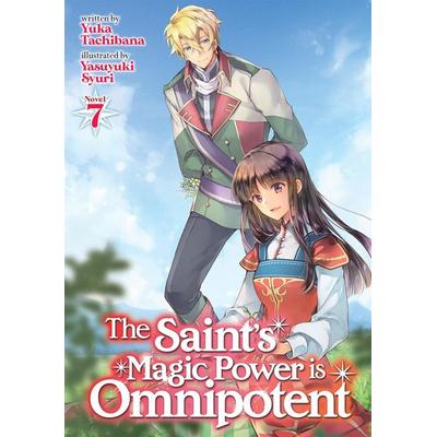 The Saint's Magic Power Is Omnipotent (Light Novel) Vol. 7, Taschenbuch von Yuka Tachibana, Seven Seas, 978-1-63858-636-4