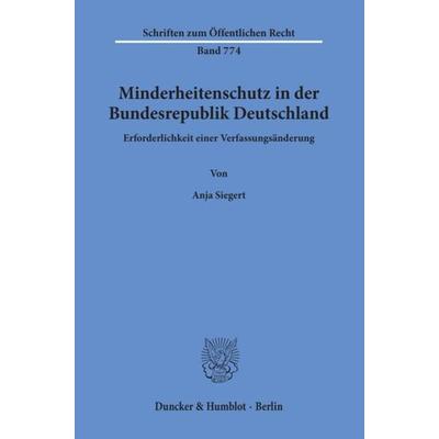 Minderheitenschutz in der Bundesrepublik Deutschland., Taschenbuch von Anja Siegert, Duncker & Humblot, 978-3-428-09494-3
