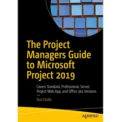 The Project Managers Guide to Microsoft Project 2019, Fachbücher von Gus Cicala