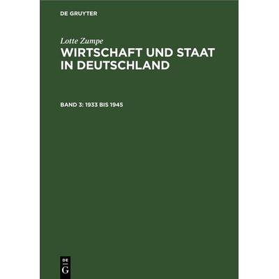 1933 bis 1945, Gebundene Ausgabe von Lotte Zumpe, De Gruyter, 978-3-11-247887-5