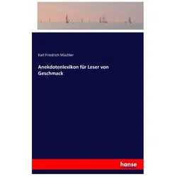 Anekdotenlexikon für Leser von Geschmack, Belletristik von Karl Friedrich Müchler