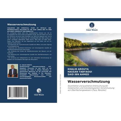 Wasserverschmutzung, Taschenbuch von Khalid Arouya,Hassan Tabyaoui,Said Ibn Ahmed, Verlag Unser Wissen, 978-620-8-90060-1