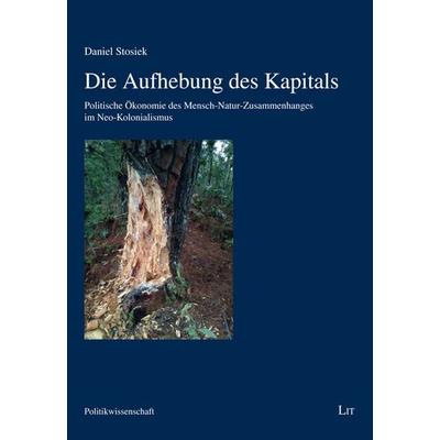 Stosiek, D: Aufhebung des Kapitals, Taschenbuch von Daniel Stosiek, Lit Verlag, 978-3-643-15159-9