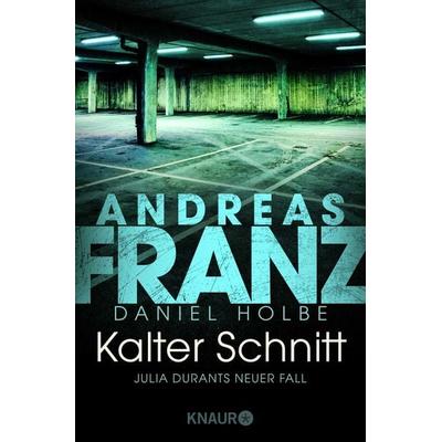 Kalter Schnitt, Taschenbuch von Andreas Franz,Daniel Holbe, Knaur Taschenbuch