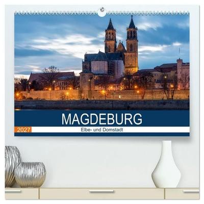 Magdeburg (hochwertiger Premium Wandkalender 2027 DIN A2 quer), Kunstdruck in Hochglanz