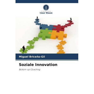 Soziale Innovation, Taschenbuch von Miguel Briceño-Gil, Verlag Unser Wissen, 978-620-5-86968-0