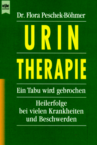 Flora Peschek-Böhmer - Urin- Therapie. Ein Tabu wird gebrochen. - Preis vom 14.10.2026 23:07:16 h