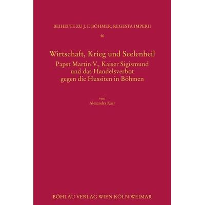 Wirtschaft, Krieg und Seelenheil, Gebundene Ausgabe von Alexandra Kaar, Böhlau Verlag, 978-3-205-20940-9