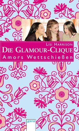Lisi Harrison - Die Glamour-Clique 04. Amors Wettschießen - Preis vom 10.10.2026 11:48:34 h