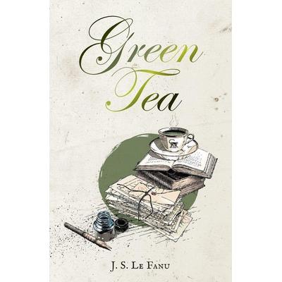 Green Tea, Taschenbuch von Joseph Sheridan Le Fanu, Swan River Press, 978-1-78380-778-9