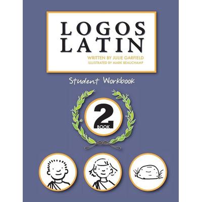 Logos Latin 2 Student Workbook, Taschenbuch von Julie Garfield, Canon Press, 978-1-935000-25-9