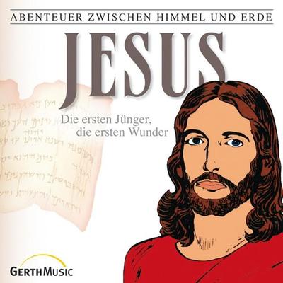 22: Jesus - Die ersten Jünger, die ersten Wunder - Günter Schmitz, Audio, 4029856683560