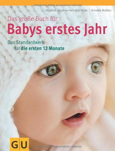 Nolte, Stephan Heinrich - Das große Buch für Babys erstes Jahr: Das Standardwerk für die ersten 12 Monate (GU Einzeltitel Partnerschaft & Familie) - Preis vom 10.10.2026 11:48:34 h