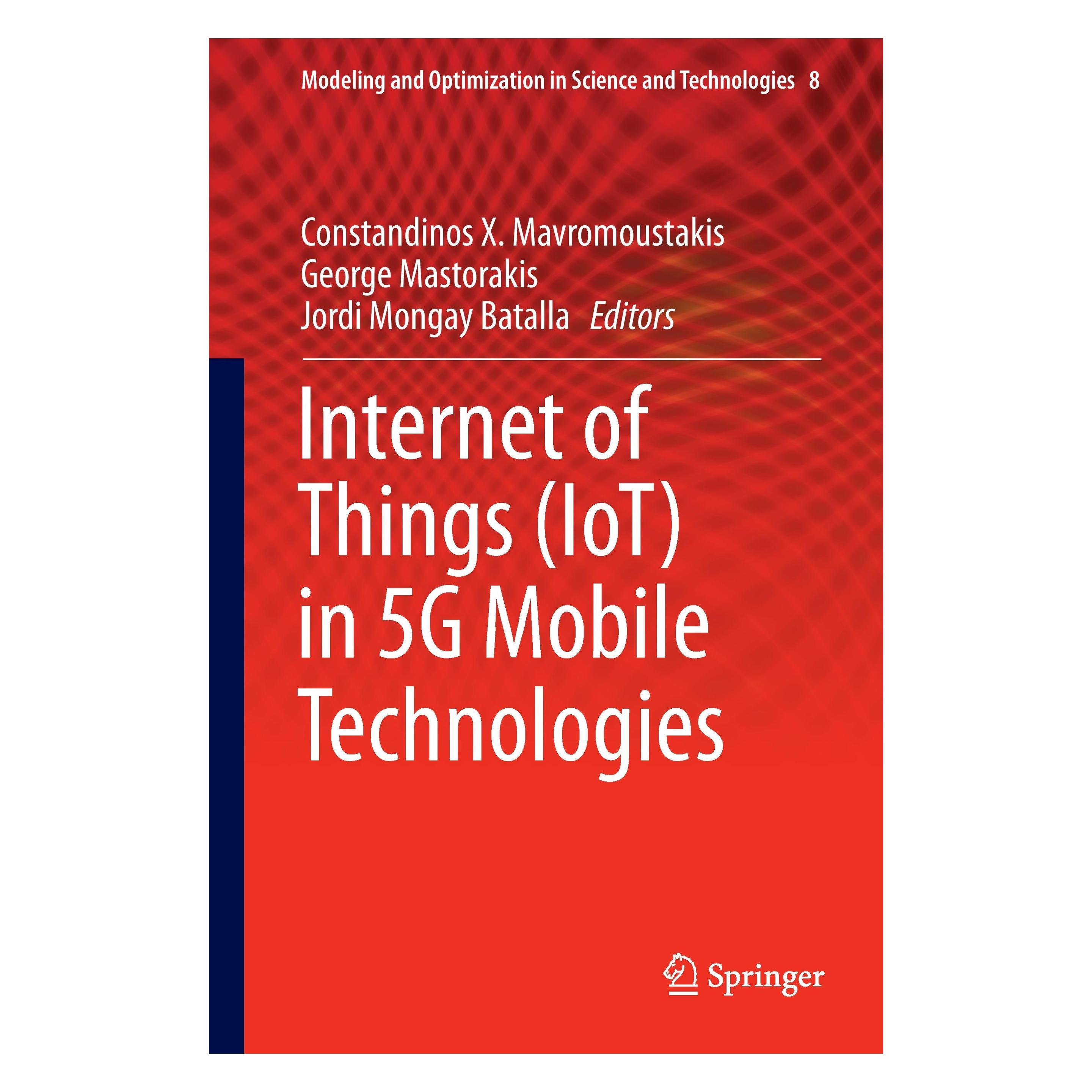 Springer Internet of Things (IoT) in 5G Mobile Technologies (Englisch, Hardcover, Constandinos X. Mavromoustakis, George Mastorakis, Jordi Mongay Batalla) (9783319309118)
