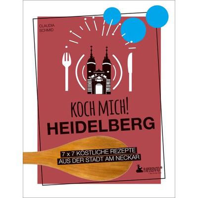 Koch mich! Heidelberg - Das Kochbuch, Gebundene Ausgabe von Claudia Schmid, Edition Wannenbuch, 978-3-947409-45-7