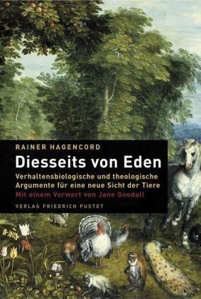 Rainer Hagencord - Diesseits von Eden: Verhaltensbiologische und theologische Argumente für eine neue Sicht der Tiere - Preis vom 14.10.2026 23:07:16 h