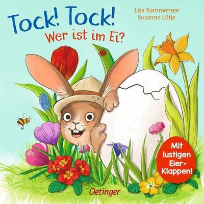 Tock! Tock! Wer ist im Ei?, Gebundene Ausgabe von Susanne Lütje, Verlag Friedrich Oetinger GmbH, 978-3-7891-2136-4