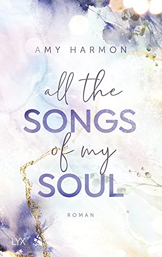 Amy Harmon - All the Songs of my Soul (Laws of Love, Band 2) - Preis vom 10.10.2026 11:48:34 h