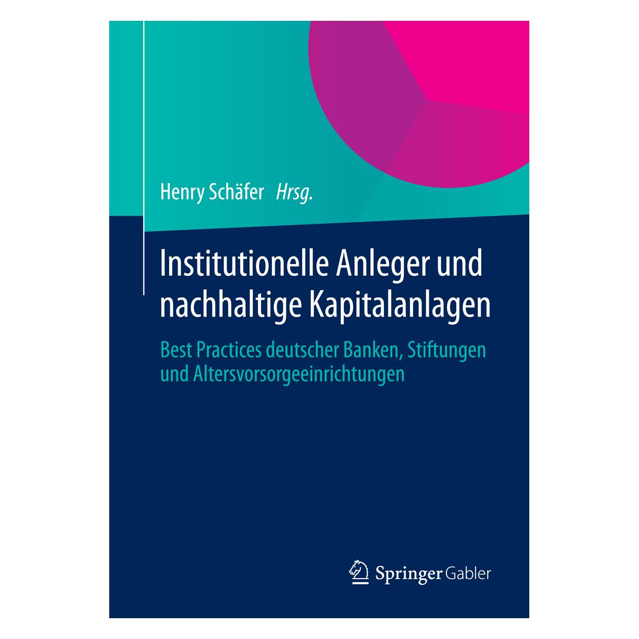 Springer Institutionelle Anleger und nachhaltige Kapitalanlagen (Deutsch, Hardcover, Henry Schäfer) (9783658044251)