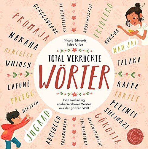 Nicola Edwards - Total verrückte Wörter: Eine Sammlung unübersetzbarer Wörter aus der ganzen Welt - Preis vom 10.10.2026 11:48:34 h