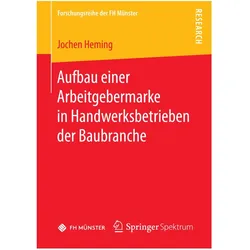 Aufbau einer Arbeitgebermarke in Handwerksbetrieben der Baubranche, Fachbücher von Jochen Heming