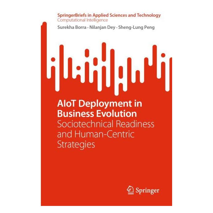 Springer AIoT Deployment in Business Evolution (Englisch, Nilanjan Dey, Sheng-Lung Peng, Surekha Borra) (62628341)