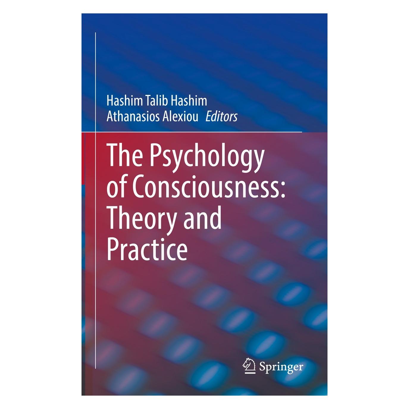 Springer The Psychology of Consciousness: Theory and Practice (Englisch, Hardcover, Athanasios Alexiou, Hashim Talib Hashim) (9783030906917)