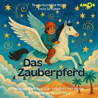 Das Zauberpferd - Tausendundeine Nacht,Franz Schubert, Audio, 9783692121543