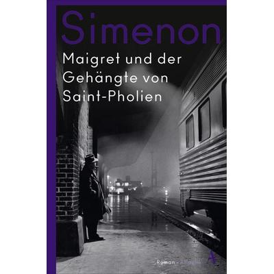 Maigret und der Gehängte von Saint-Pholien, Taschenbuch von Georges Simenon, Atlantik Verlag, 978-3-455-00697-1