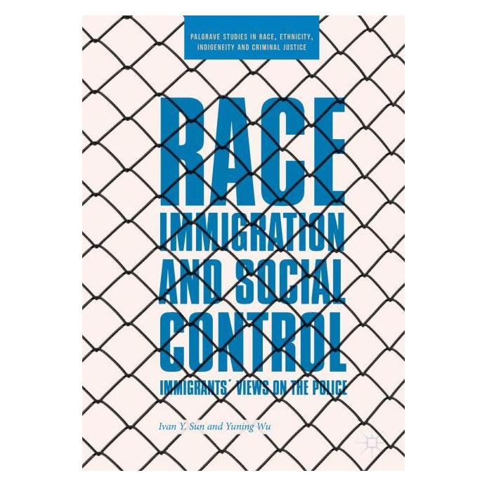 Palgrave Macmillan Uk Sun:Race, Immigration, and Social Contr (Englisch, Hardcover, Ivan Y. Sun, Yuning Wu) (63347924)