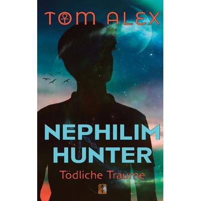 Nephilim Hunter, Gebundene Ausgabe von Tom Alex, BoD – Books on Demand