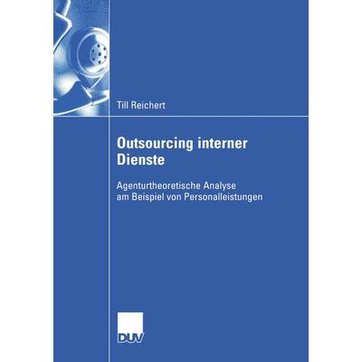 Outsourcing interner Dienste, Taschenbuch von Till Reichert, Deutscher Universitätsverlag, 978-3-8244-0838-2