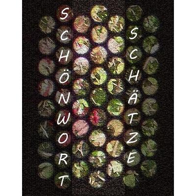 SchönwortSchätze, Gebundene Ausgabe von , Lorbeer-Verlag, 978-3-938969-48-9