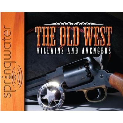 The Old West: Villains and Avengers - Readio Theatre, CD, 9781598594775