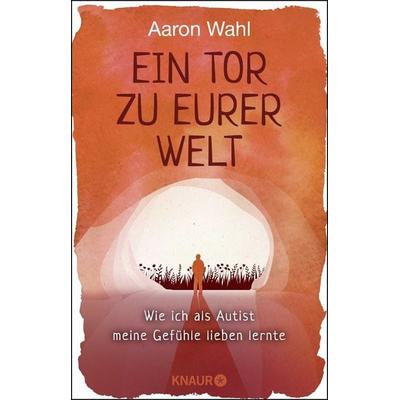 Ein Tor zu eurer Welt, Taschenbuch von Aaron Wahl, Knaur Taschenbuch, 978-3-426-79032-8