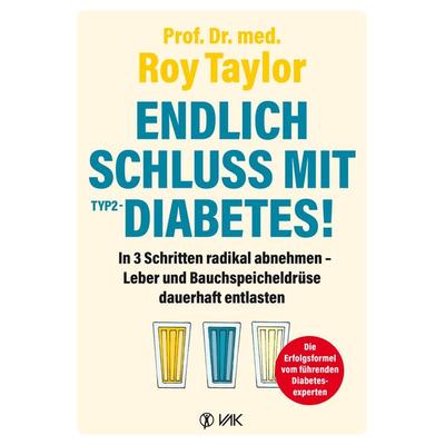 Endlich Schluss mit Typ-2-Diabetes!, Taschenbuch von Roy Taylor, Vak, 978-3-86731-244-8