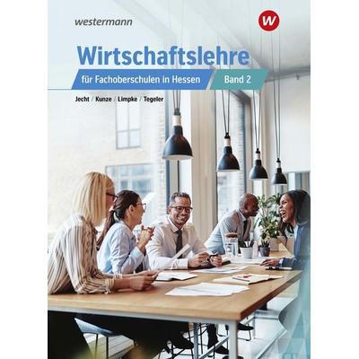 Wirtschaftslehre für Fachoberschulen in Hessen, Taschenbuch von Marcel Kunze,Rainer Tegeler,Peter Limpke,Hans Jecht, Westermann Berufliche Bildung,