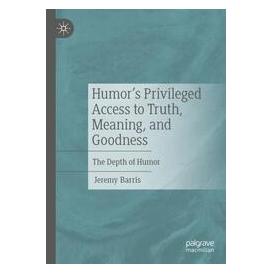 Umbreit Humors Privileged Access to Truth, Meaning, and Goodness (Englisch, Softcover, Barris, Jeremy) (74669084)