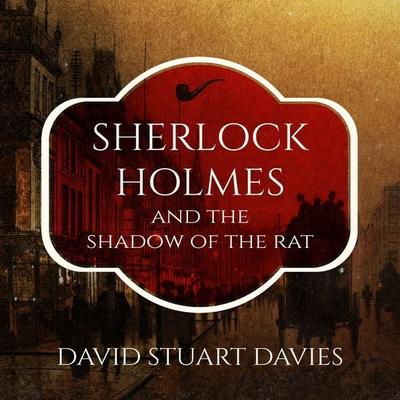 Sherlock Holmes and the Shadow of the Rat - David Stuart Davies, Audio, 9781913328108
