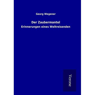 Der Zaubermantel, Gebundene Ausgabe von Georg Wegener, BoD - Books on Demand