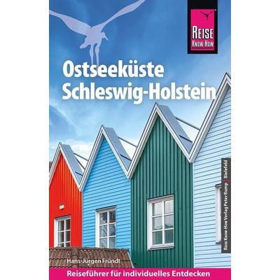 Reise Know-How Reiseführer Ostseeküste Schleswig-Holstein, Taschenbuch von Hans-Jürgen Fründt, Reise Know-How Verlag Peter Rump GmbH,