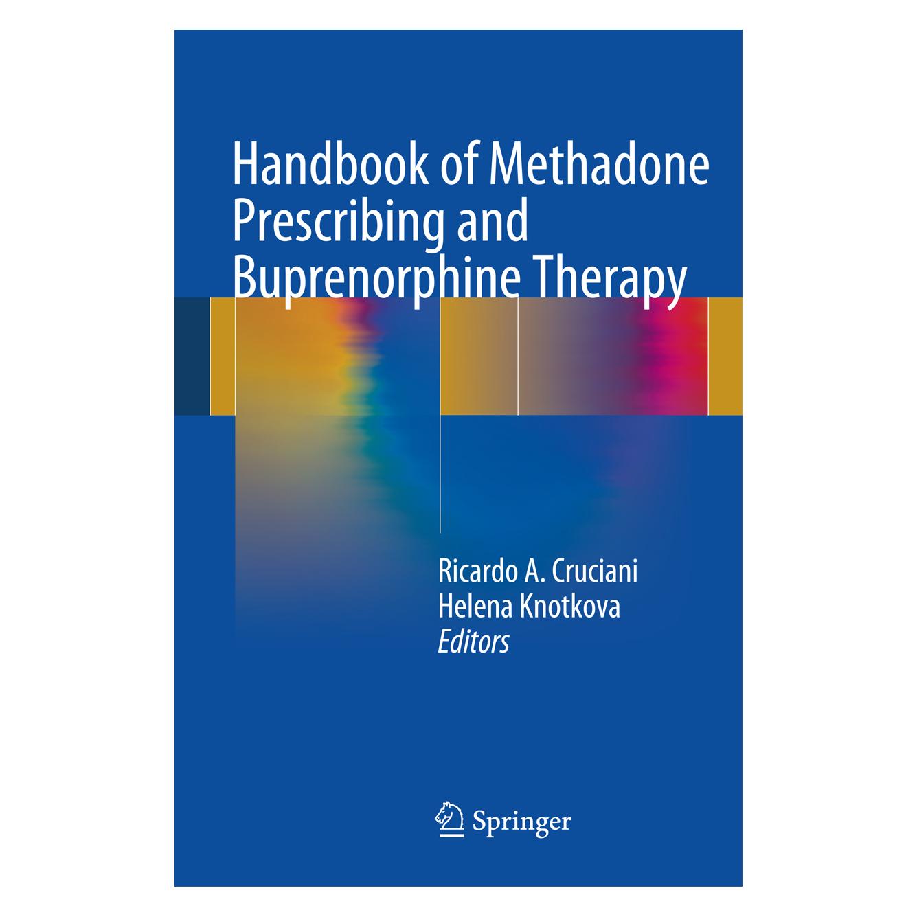 Springer Handbook of Methadone Prescribing and Buprenorphine Therapy (Englisch, Hardcover, Helena Knotkova, Ricardo A. Cruciani) (9781461469735)