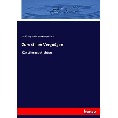 Zum stillen Vergnügen, Taschenbuch von Wolfgang Müller Königswinter, Hansebooks, 978-3-7433-8230-5
